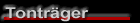 Tontr&auml;ger